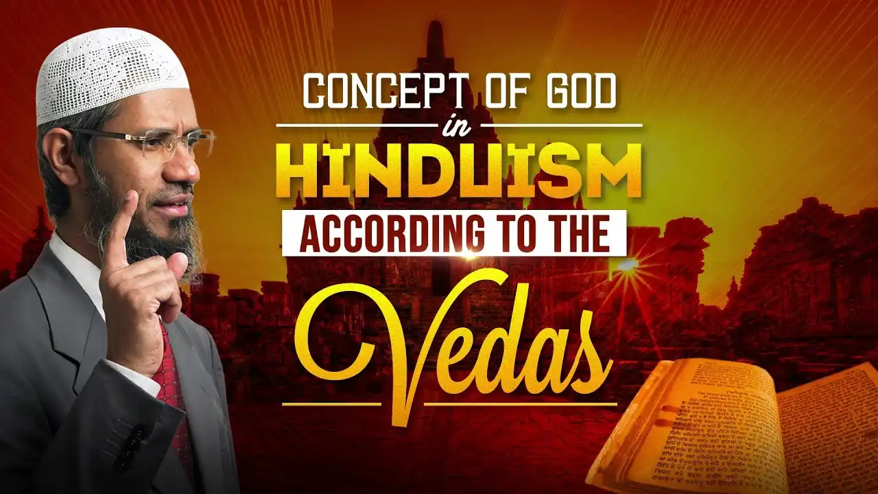 concept of god in hinduism according to the vedas - dr zakir naik