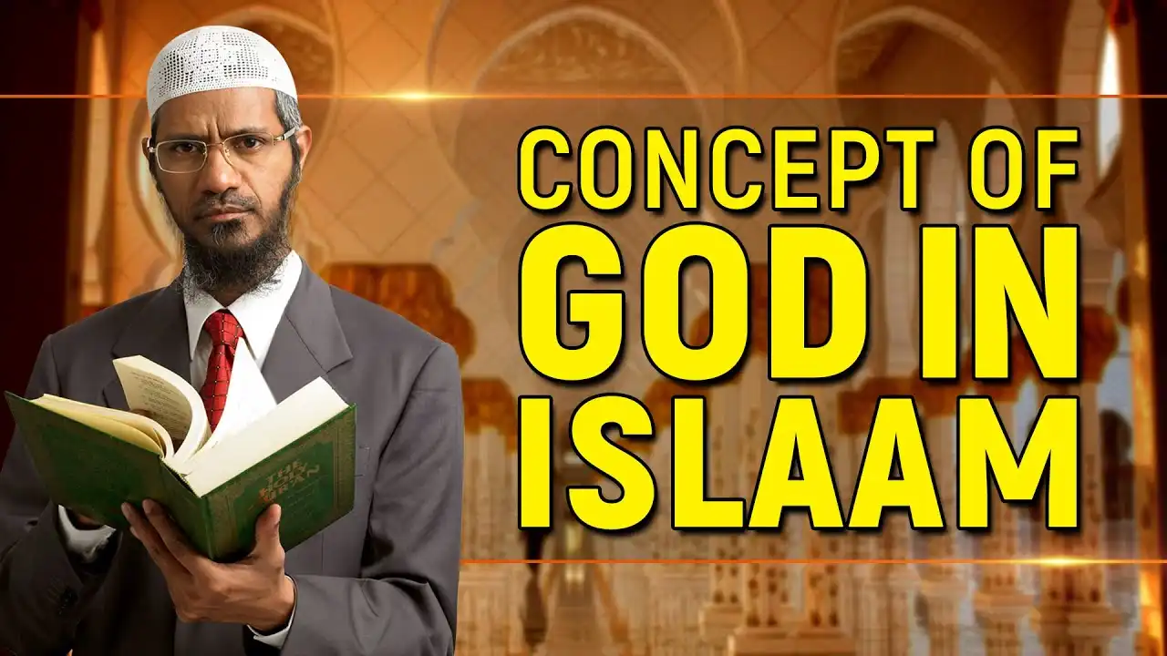 concept of god in islam - dr zakir naik