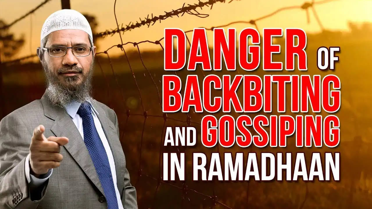 danger of backbiting and gossiping in ramadhaan – dr zakir naik