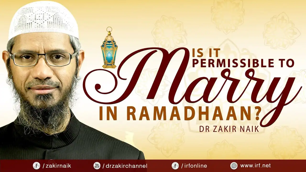is it permissible to marry in ramadhaan? - dr zakir naik