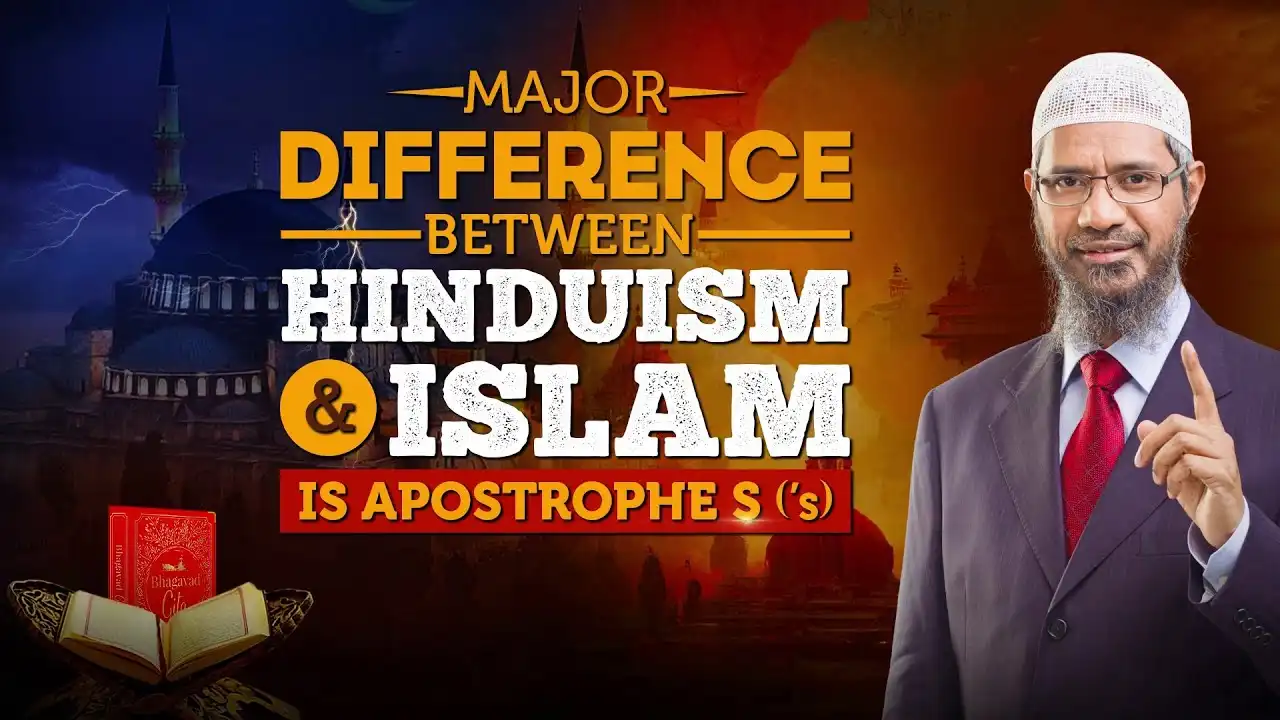major difference between hinduism and islam is apostrophe s ('s) - dr zakir naik