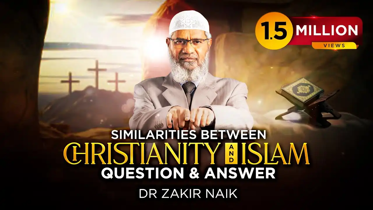 similarities between christianity and islam | question & answer | dr zakir naik