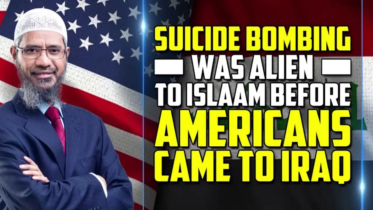 suicide bombing was alien to islam before americans came to iraq - dr zakir naik