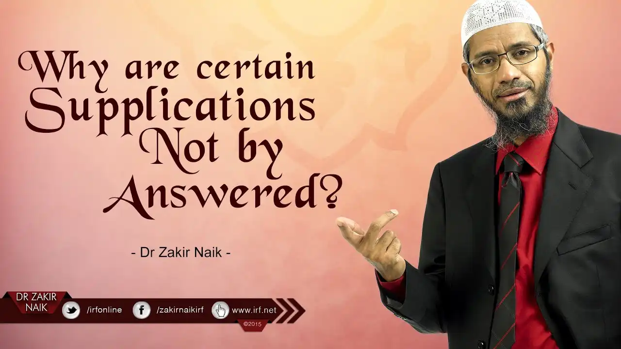 why are certain supplications not by answered? by dr zakir naik