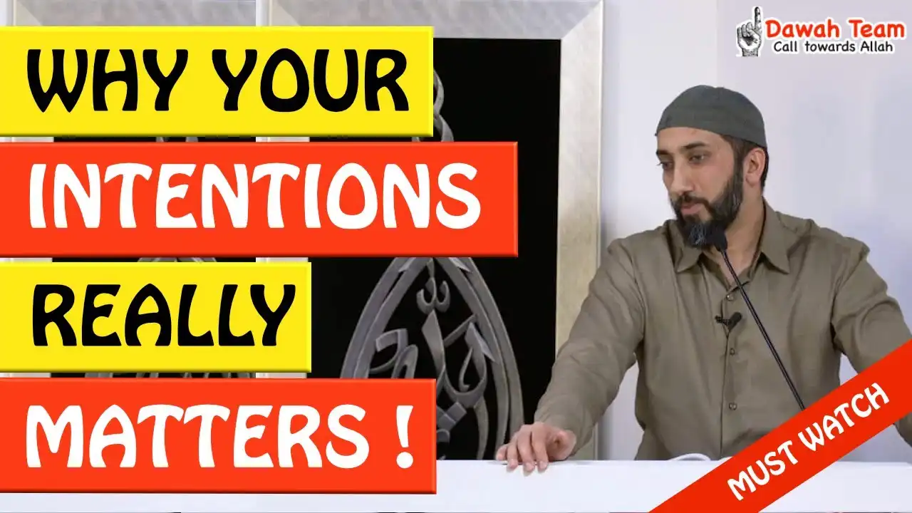 🚨why your intentions really matters ? 🤔 - nouman ali khan