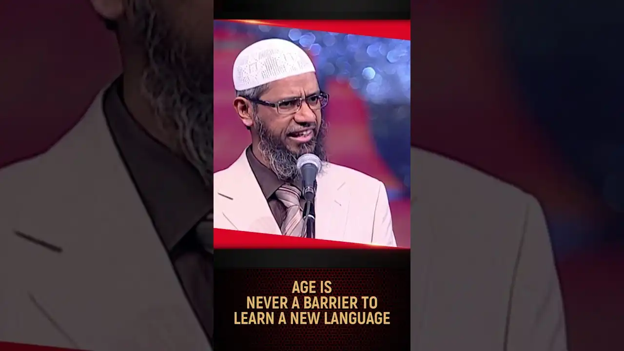 age is never a barrier to learn a new language - dr zakir naik