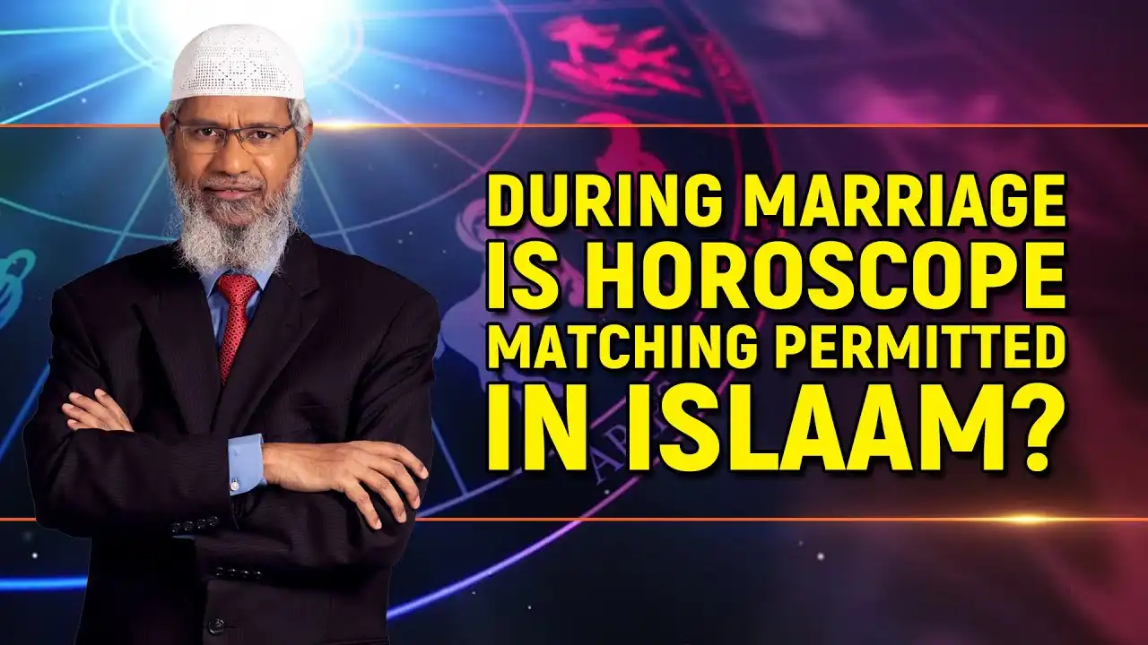 during marriage is horoscope matching permitted in islam? - dr zakir naik