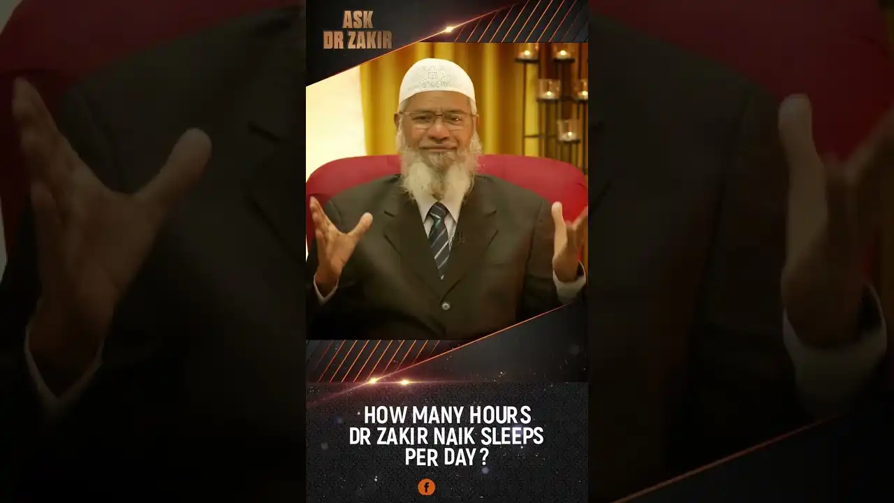 how many hours dr zakir naik sleeps per day?