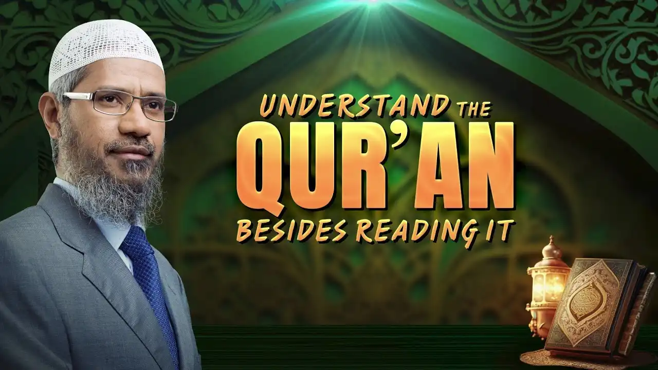 understand the quran besides reading it - dr zakir naik