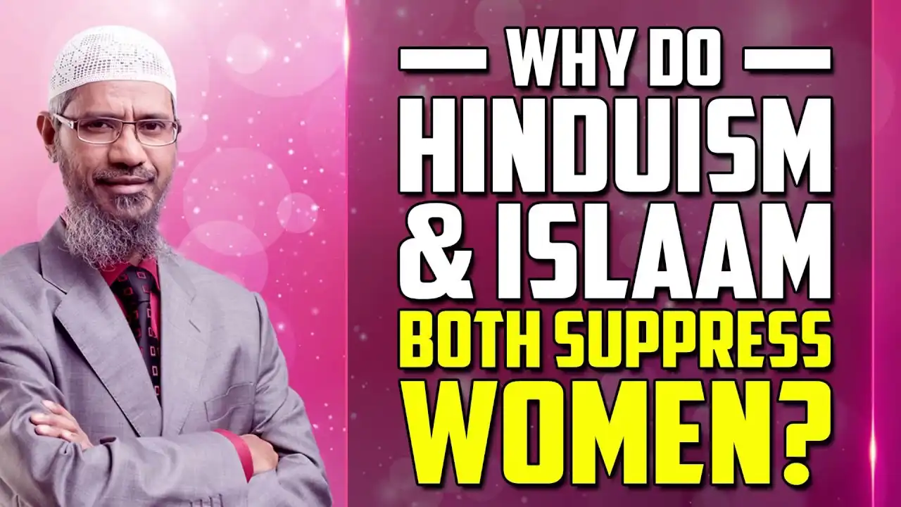 why do hinduism and islam both suppress women? - dr zakir naik