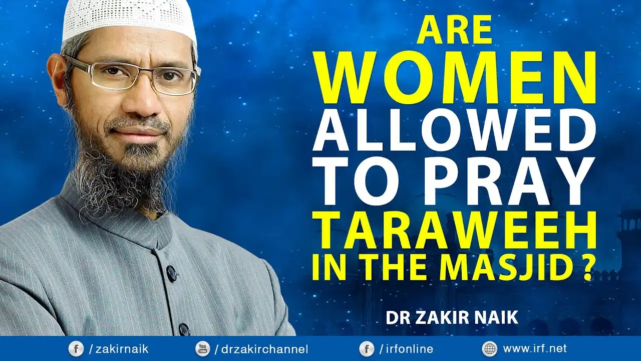 are women allowed to pray taraweeh in the masjid? - dr zakir naik