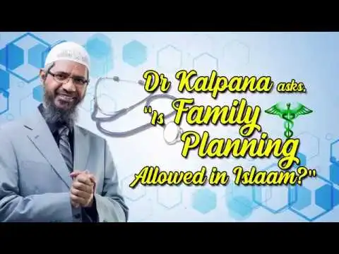 dr kalpana asks, "is family planning allowed in islam?" - dr zakir naik