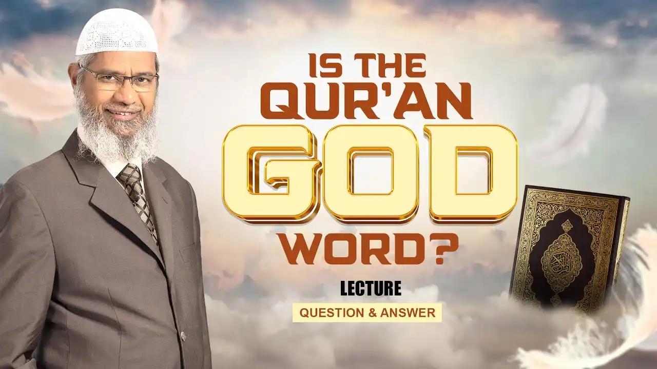 is the qur'an god's word? | lecture + q & a | dr zakir naik