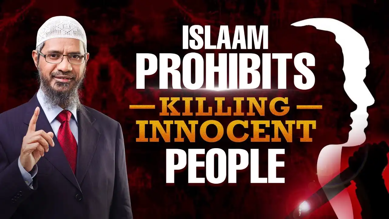 islam prohibits killing innocent people - dr zakir naik