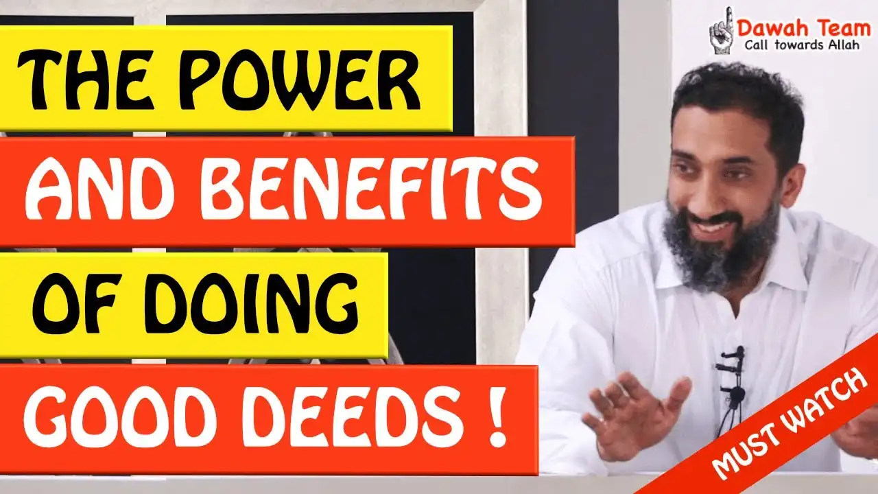 🚨the power and benefits of doing good deeds🤔 - nouman ali khan