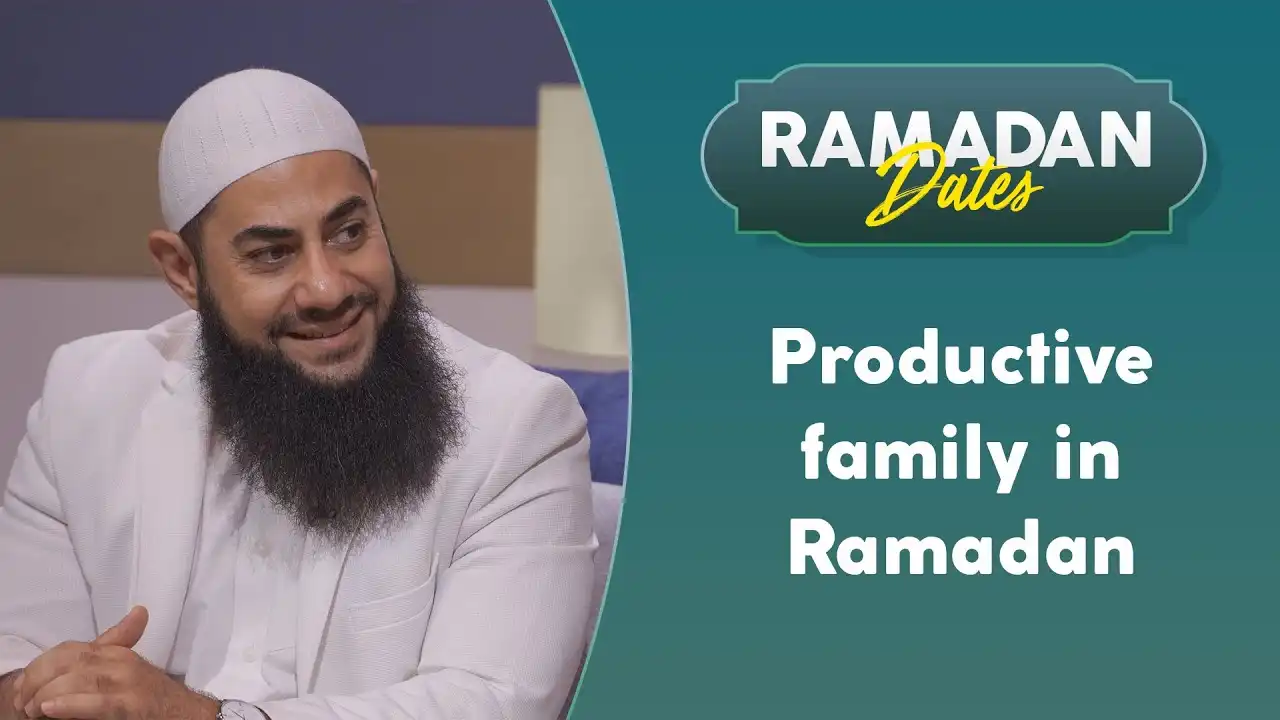 a productive family in ramadan | ramadan dates ep. 7 with sh. bilal dannoun