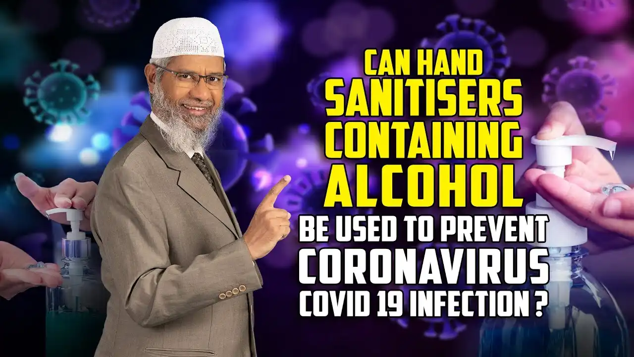 can hand sanitisers containing alcohol be used to prevent coronavirus covid 19 infection? – dr zakir