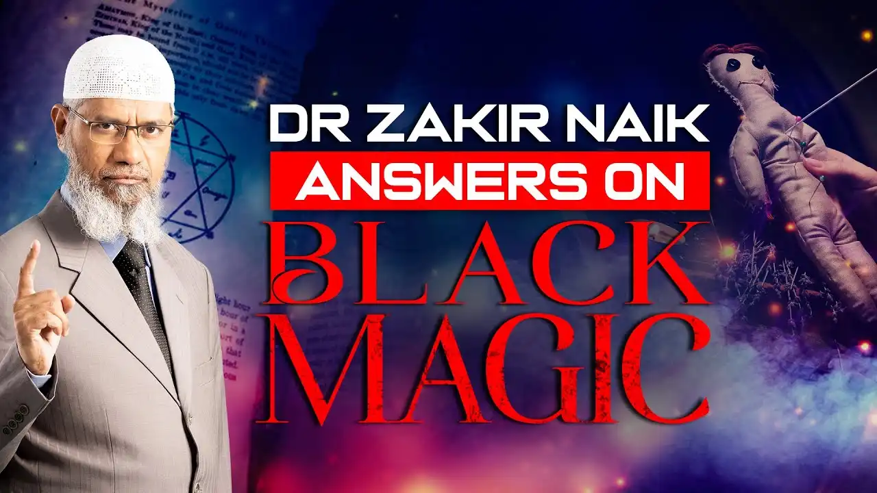 dr zakir naik answers on black magic - dr zakir naik