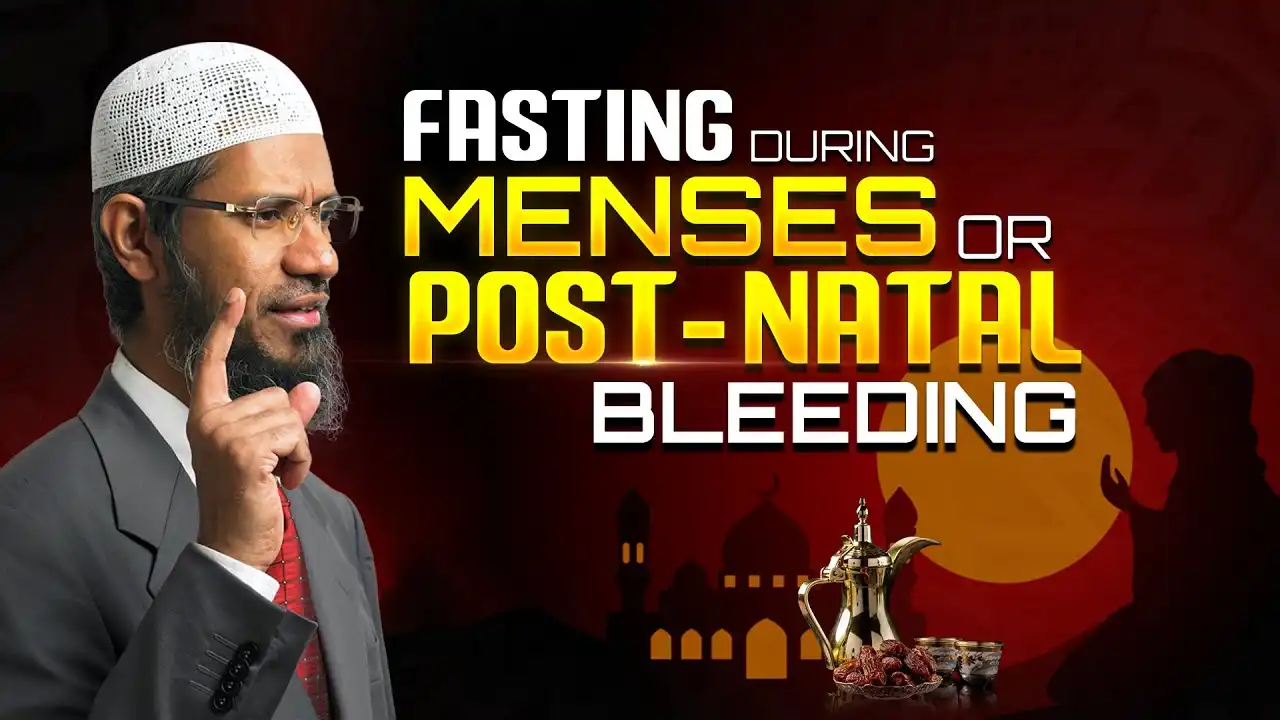 fasting during menses or post natal bleeding - dr zakir naik