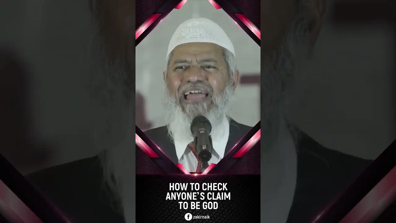 how to check anyone's claim to be god - dr zakir naik