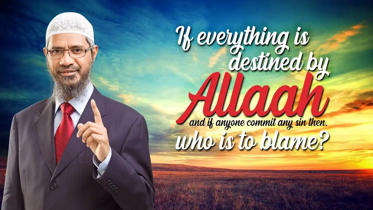 if everything is destined by allah and if anyone commit any sin then who is to blame?