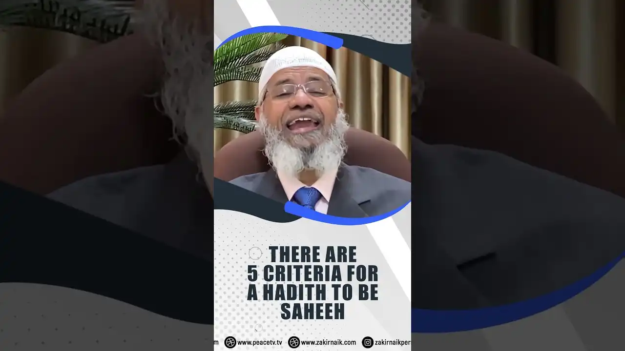 there are 5 criteria for a hadith to be saheeh - dr zakir naik