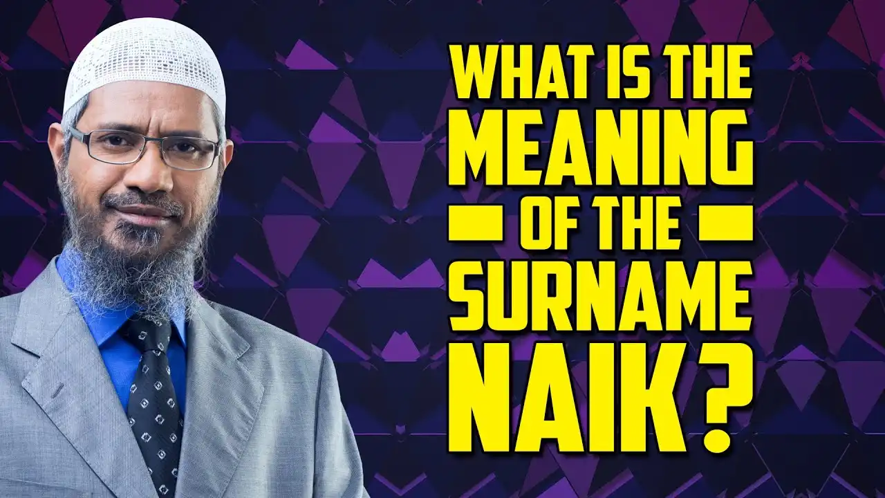 what is the meaning of the surname naik? - dr zakir naik