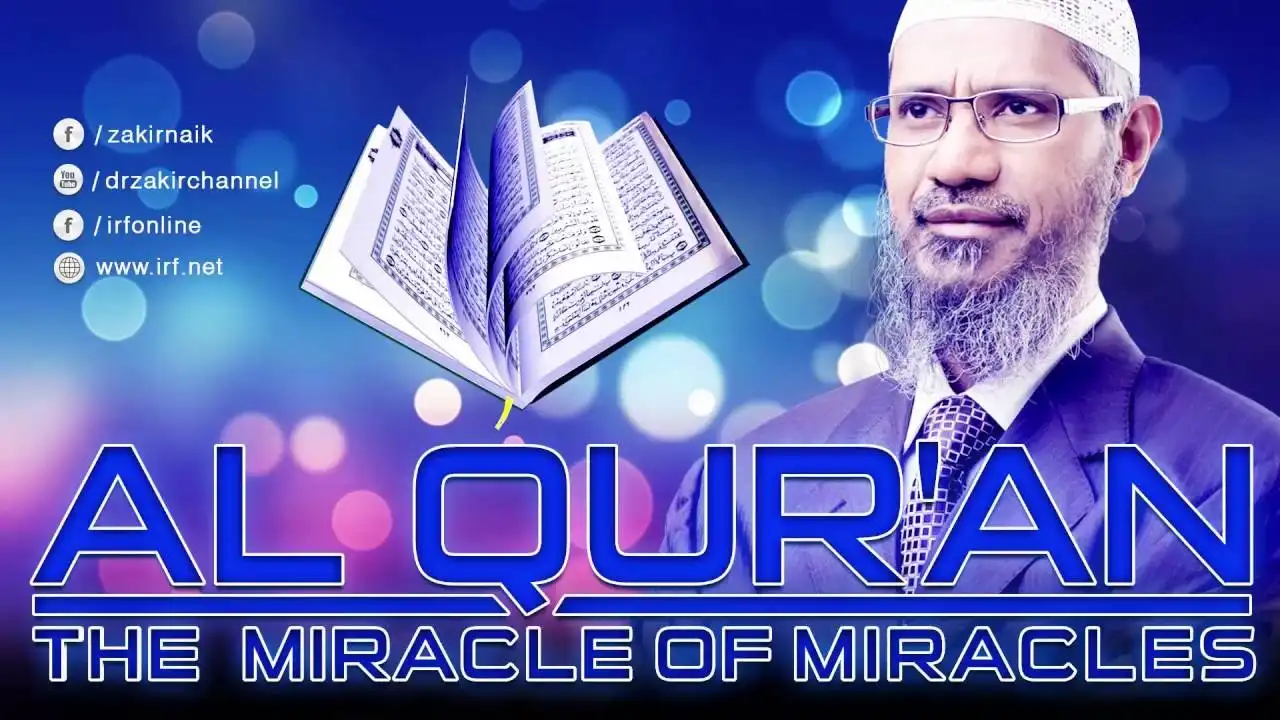 al qur'an the miracle of miracles - dr zakir naik