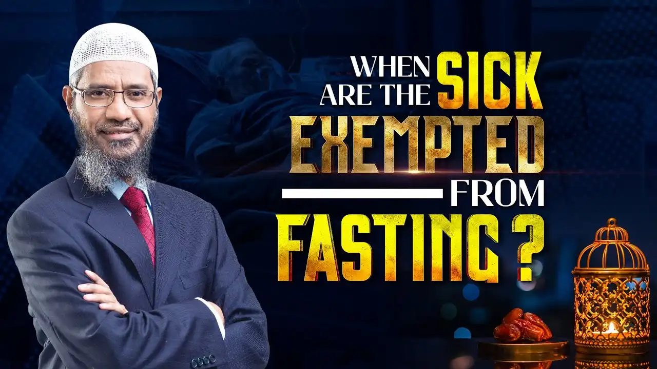 when are the sick exempted from fasting? - dr zakir naik