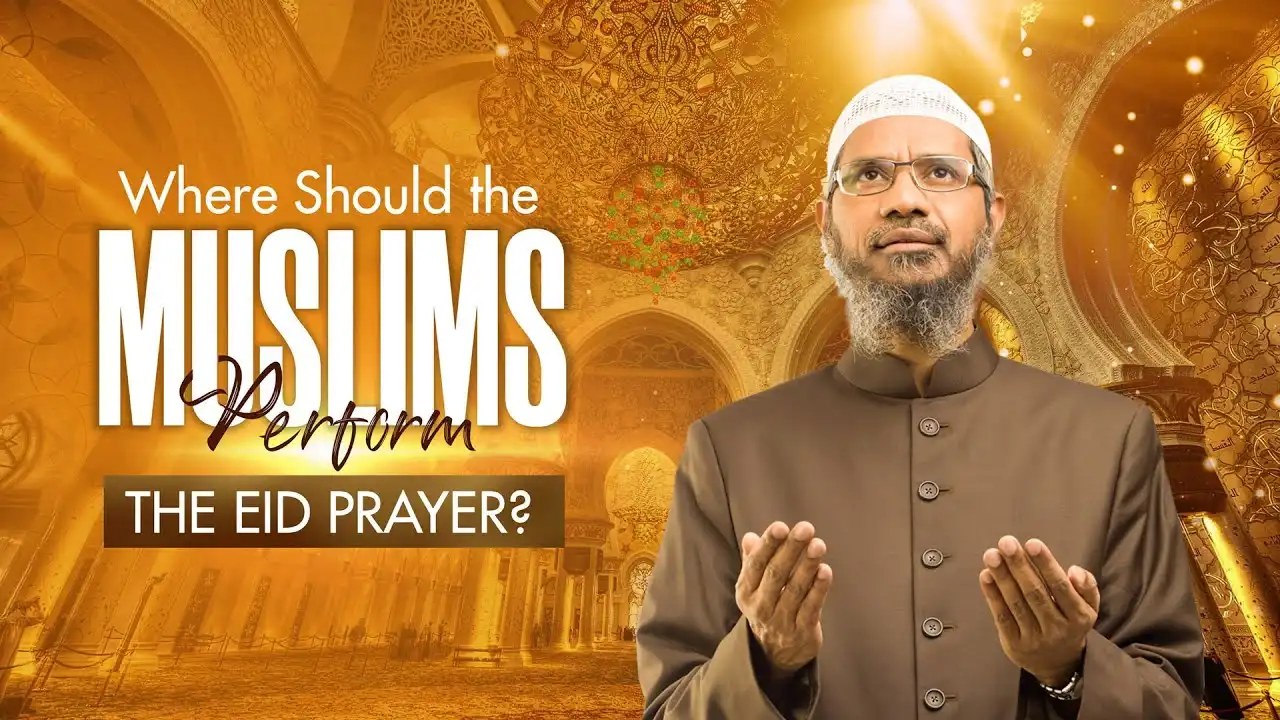 where should the muslims perform the eid prayer ? – dr zakir naik