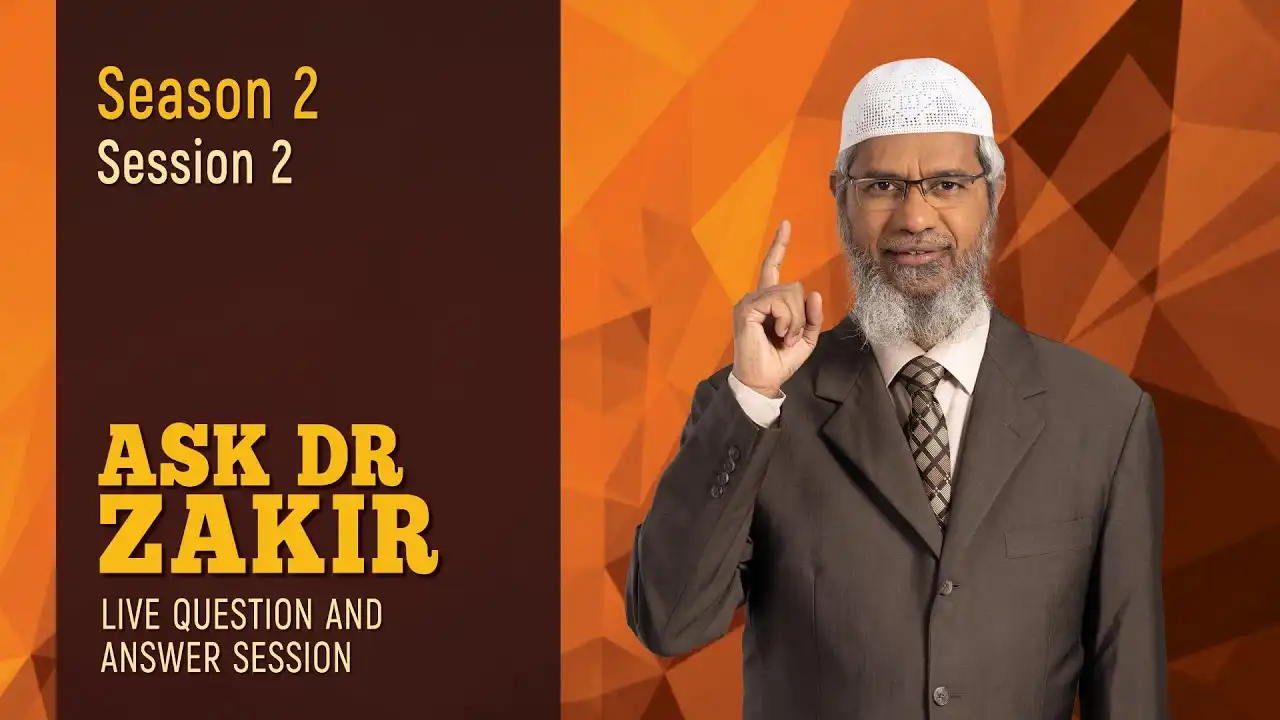 ask dr zakir - a weekly live question & answer session - season 2 session 2 (full length)