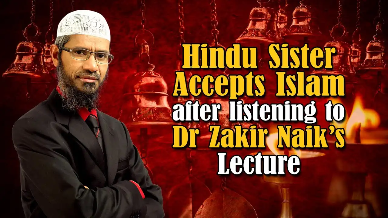 hindu sister accepts islam after listening to dr zakir naik's lecture - dr zakir naik