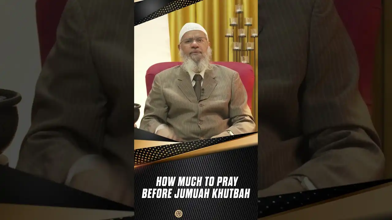 how much to pray before jumuah khutbah - dr zakir naik