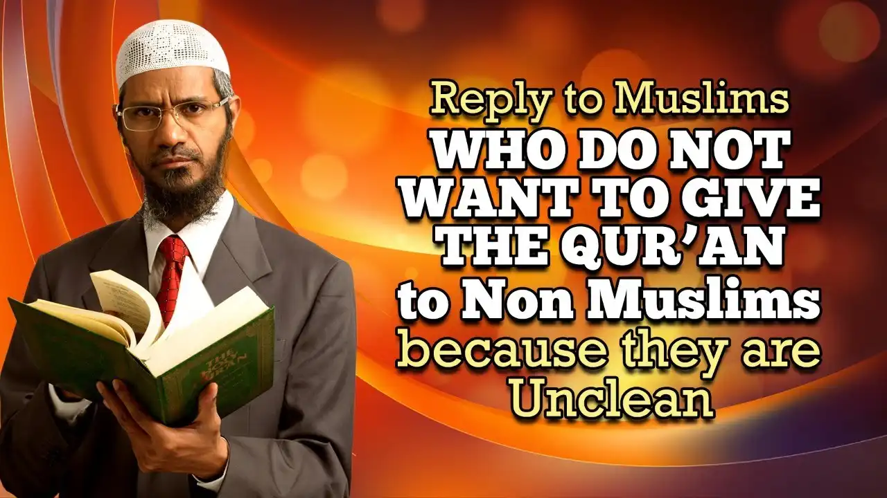 reply to muslims who do not want to give the quran to non muslims because they are unclean