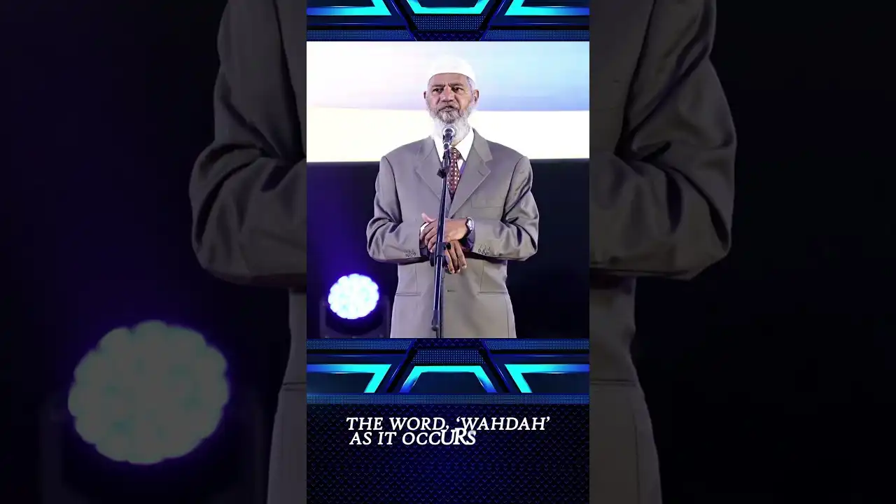 the word, ‘wahdah’ as it occurs in the quran, referring to allah - dr zakir naik