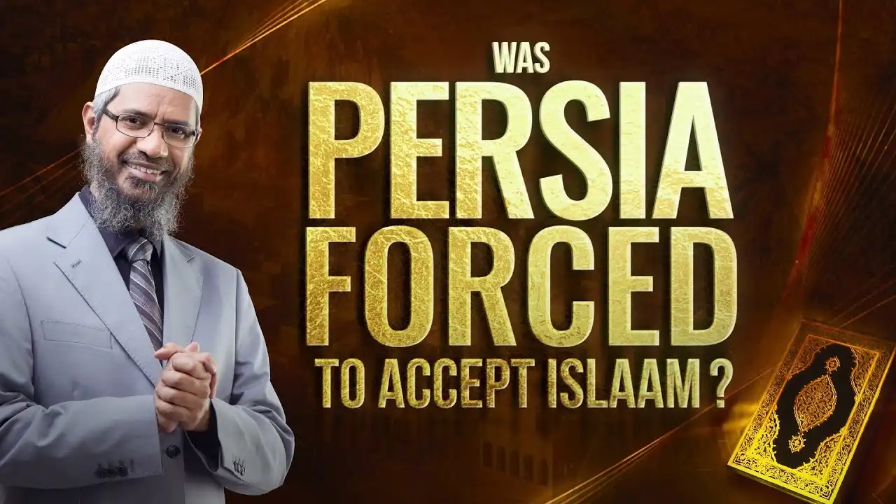 was persia forced to accept islam? - dr zakir naik