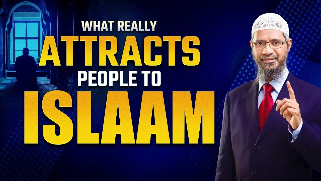 what really attracts people to islam - dr zakir naik