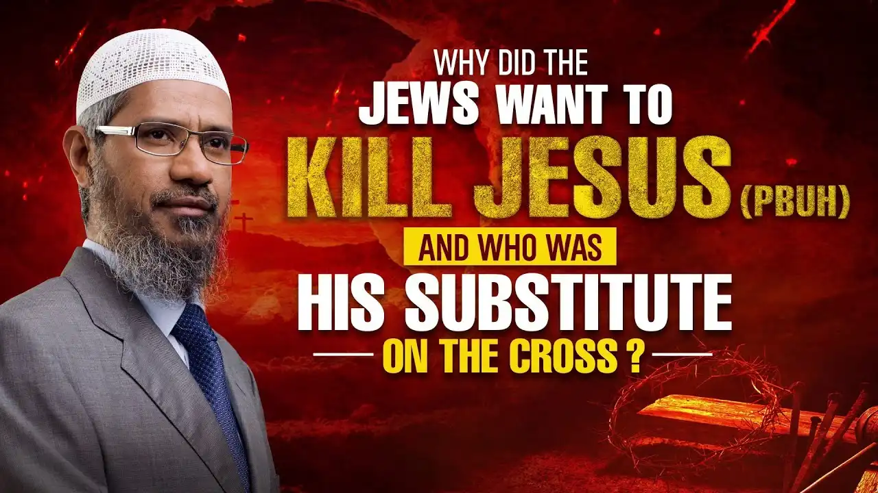 why did the jews want to kill jesus (pbuh) and who was his substitute on the cross? - dr zakir naik