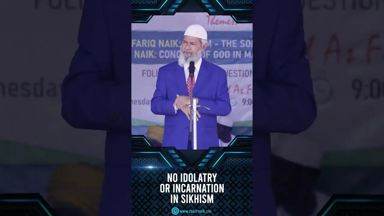 no idolatry or incarnation in sikhism - dr zakir naik