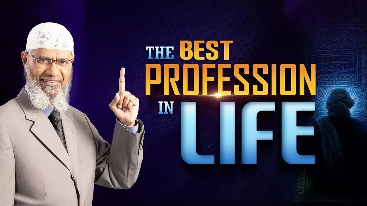 the best profession in life - dr zakir naik