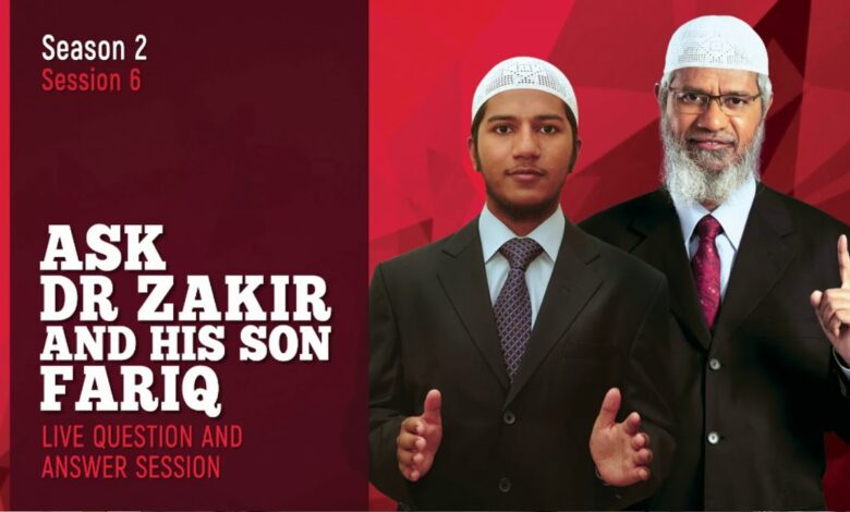 ask dr zakir & his son shaikh fariq– live fortnightly question & answer session : season 2 session 6