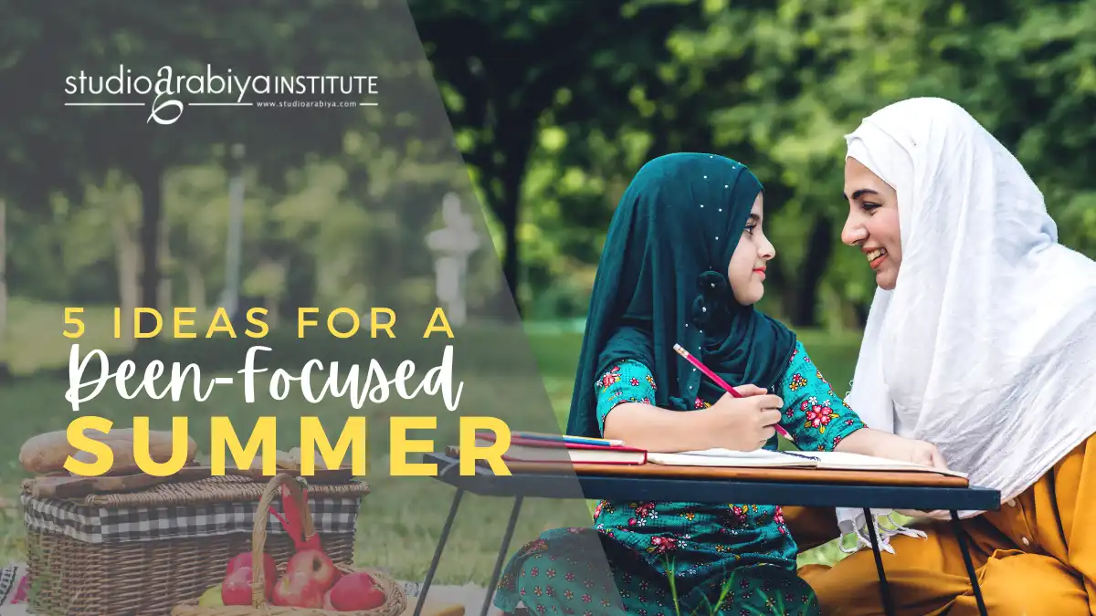 5 ideas for a deen focused summer