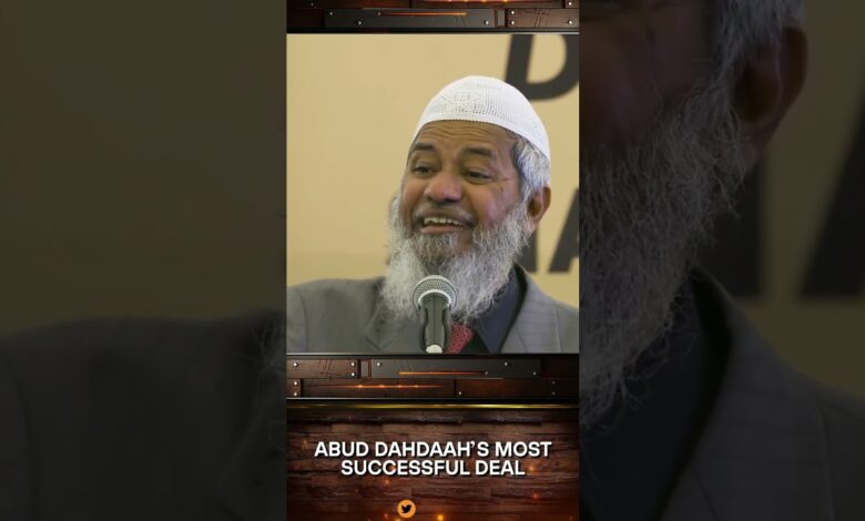 abud dahdaah’s most successful deal - dr zakir naik