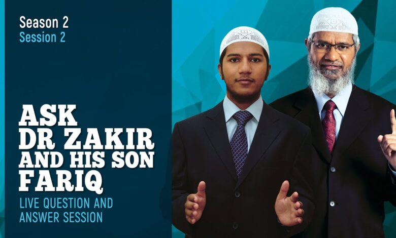 ask dr zakir & his son shaikh fariq– live fortnightly question & answer session : season 2 session 2