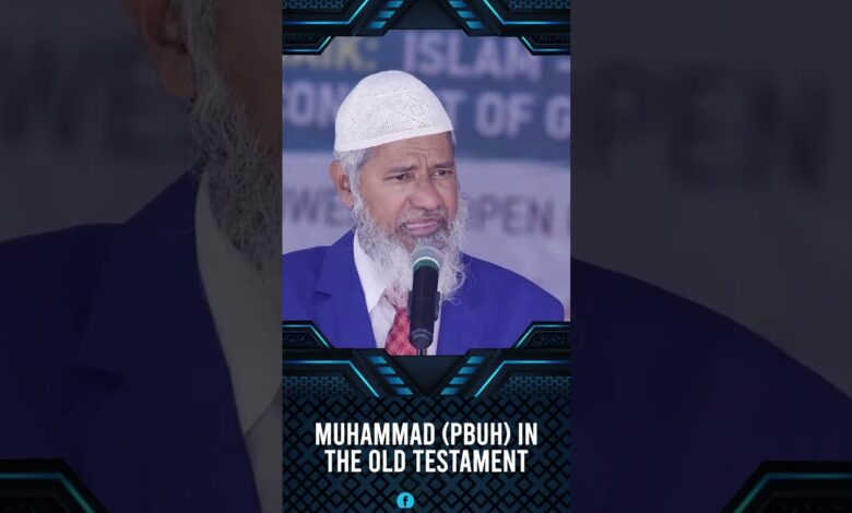 muhammad (pbuh) in the old testament - dr zakir naik