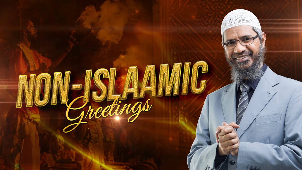 non islamic greetings - dr zakir naik