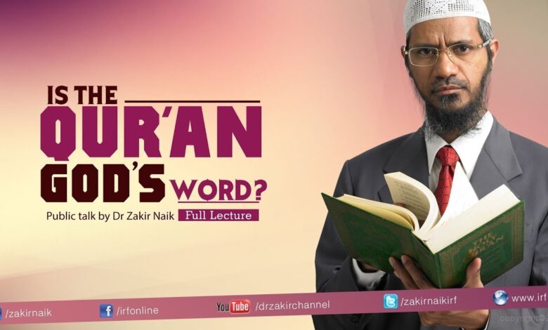 is the qur'an god's word? | lecture | dr zakir naik