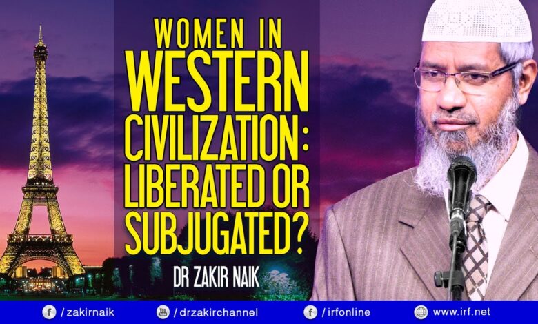 women in western civilization : liberated or subjugated? - dr zakir naik