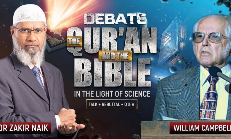 debate : the qur'an and the bible in the light of science | talk + rebuttal + q & a | dr zakir naik
