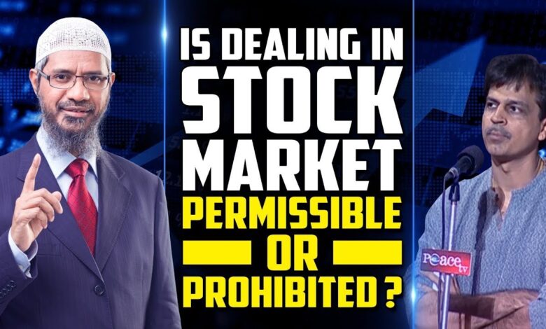 dealing in stock market - permissible or prohibited? - dr zakir naik
